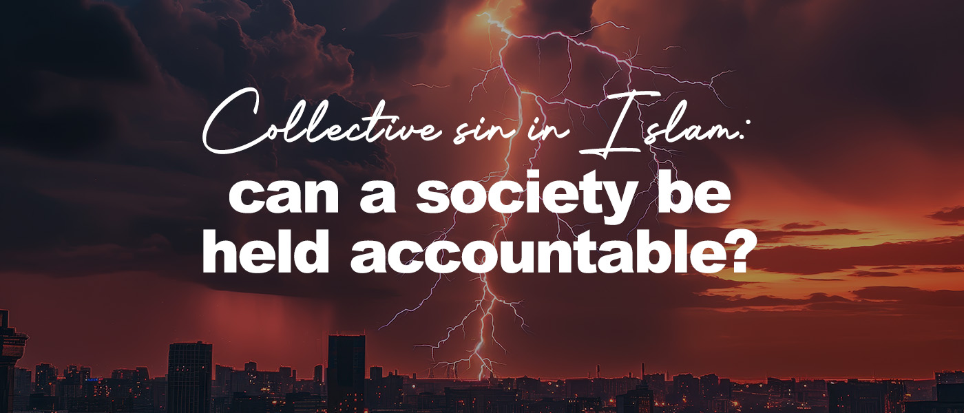 A dark, storm-filled sky with lightning striking above a city skyline at sunset, overlaid with the text “Collective sin in Islam: can a society be held accountable?” conveying a sense of moral tension, accountability, and collective responsibility.